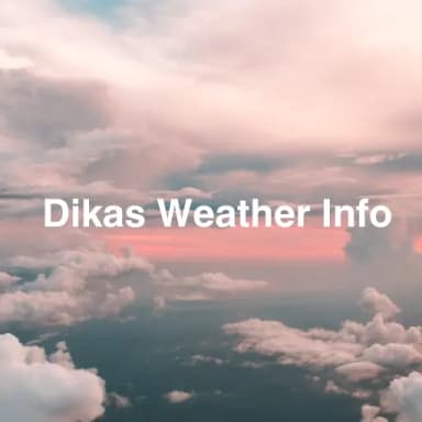 Dikas Weather Info