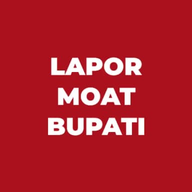 LAPOR MOAT BUPATI
