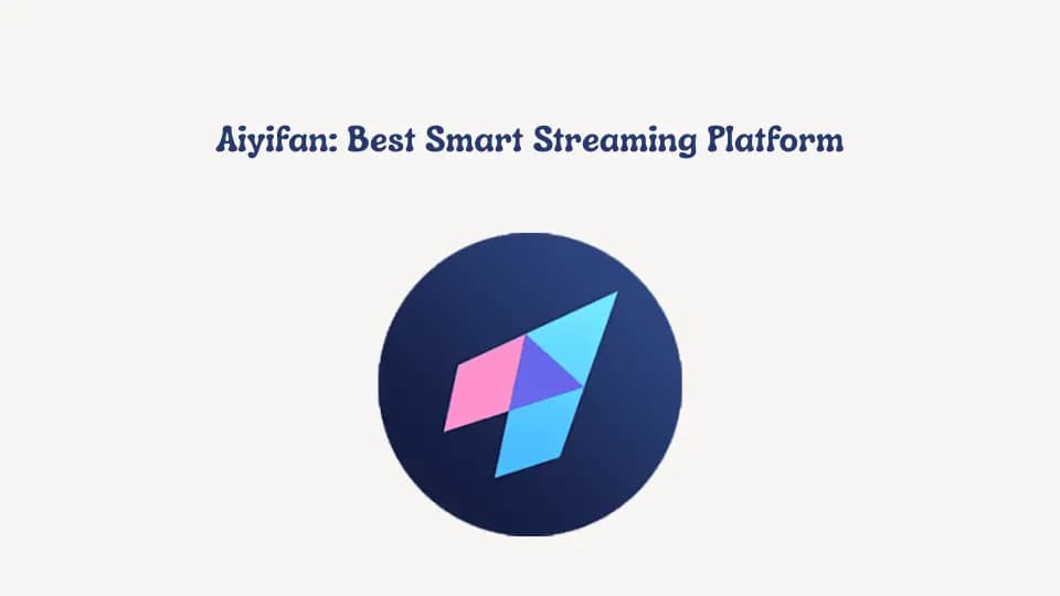 Aiyifan: Best Smart Streaming Platform In 2025